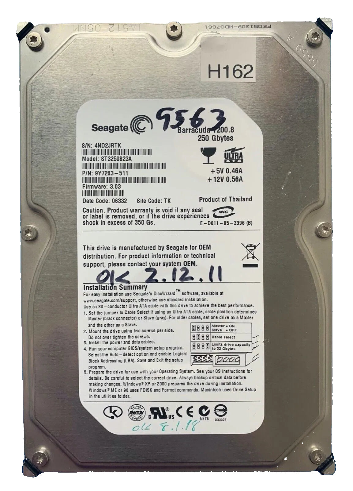 ST3250823A – 100335769 Rev C – S/N: 4ND2JRTK – P/N: 9Y7283-511 – F/W: 3.03 – Site: TK – Date: 06332 – 250GB – 3.5" – IDE/PATA